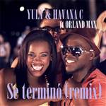 Se terminó (Remix) ft. Orland Max - Havana C - Yuly